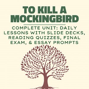 To Kill a Mockingbird Full Unit: Daily Lessons, Slide Decks, Exam, and Essays