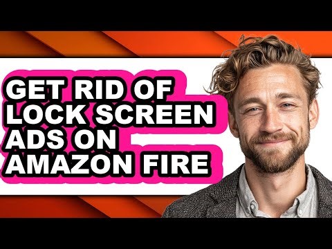 How to Get Rid of Lock Screen Ads on Amazon Fire - Easy Guide