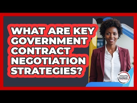 What Are Key Government Contract Negotiation Strategies?