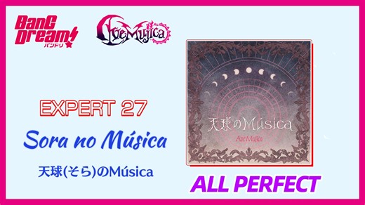 『BanG Dream!/297结活纪念/Ave Mujica』天球(そら)のMúsica [EXPERT 27] ALL PERFECT