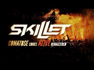 SKILLET - COMATOSE COMES ALIVE (REMASTERED 4K)