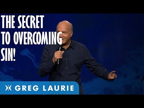 How to Overcome Sin (With Greg Laurie)