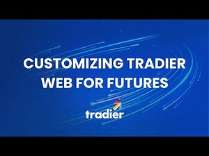 Customizing Your Platform | Tradier Web for Futures