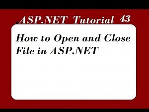 How to Open and Close File in ASP.NET