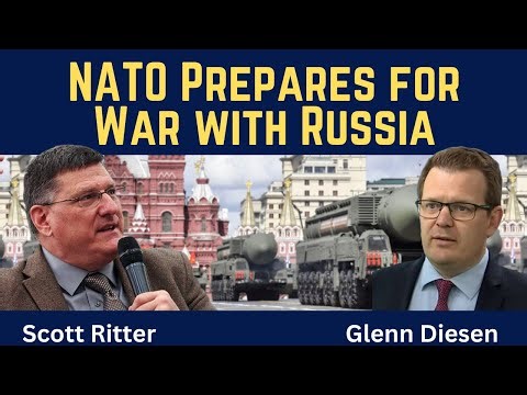 Scott Ritter: NATO Prepares for War with Russia