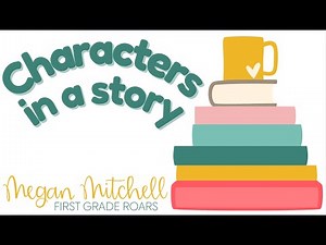 Characters in a Story Reading Comprehension Song