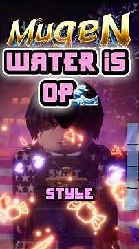 Why Water Style is the Most Overpowered Technique in Mugen