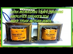 CARA MEMASANG TRAFO MATCHING AMPLIFIER TOA KE SPEAKER TOA LEBIH DARI 1 AGAR TDK MUDAH JEBOL.