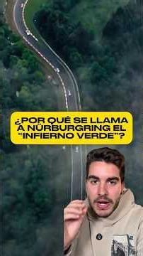 ¿POR QUÉ NÜRBURGRING SE LLAMA “EL INFIERNO VERDE”? 🔥💚