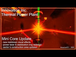 Mini Core Update! | Innovation Inc. Thermal Power Plant