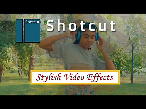 Shotcut Tutorial 2020 | Stylish Video Effects