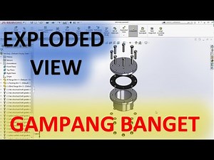 Tutorial Solidworks Pemula - Cara Membuat EKSPLODED VIEW dengan Mudah dan Jelas