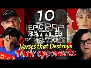10 Epic Rap Battle of History versus that absolutely destroyed their opponent