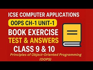 ICSE Computer Applications | OOPS Ch-1 Unit-1 Test | Book Exercise + Board Questions | Class 9 & 10