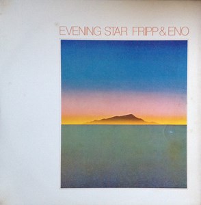Fripp & Eno - Evening Star