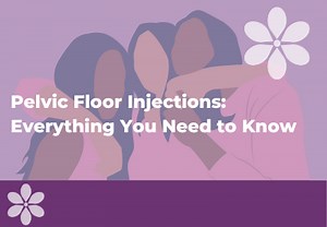 Pelvic Floor Injections: Everything You Need to Know