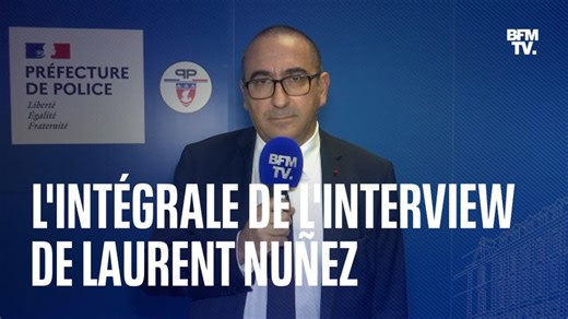 L'interview en intégralité du Préfet de police de Paris, Laurent Nuñez