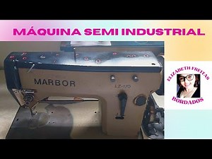 MÁQUINA SEMI INDUSTRIAL MARBOR LZ 170 ‪@ElizabethFreitasBordados‬