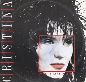 Cristina - Love Is Like A Bird