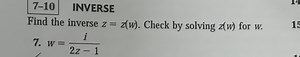 7-10INVERSEFind the inverse z=z(w). Check by solving z(w) fo... | Filo