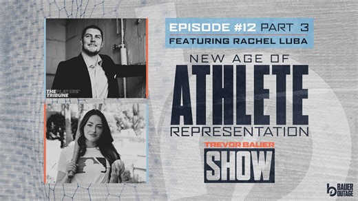 Different Approach to Athlete Representation | The Trevor Bauer Show Ep 12 Part 3 w/ Rachel Luba