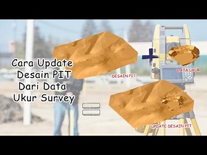 Surpac 2 : Cara Update Data Survey ke dalam Desain PIT / Update Progres PIT (Part 2)