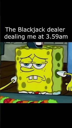 Spongebob As My Blackjack Dealer