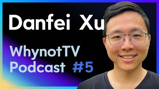 Danfei Xu：人类数据，行为克隆，机器人GPT-3，全栈，EgoMimic，遥操作，UMI，斯坦福 | WhynotTV Podcast #5