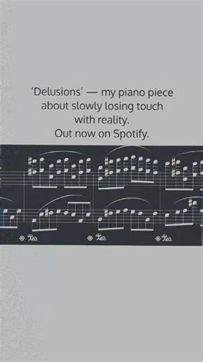 Delusions, my new piano piece...