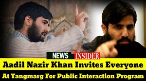41K views · 1.5K reactions | Aadil Nazir Khan invites everyone at Tangmarg on 17th July 2022, for Public Interaction Programme | News Insider 24x7 | Facebook