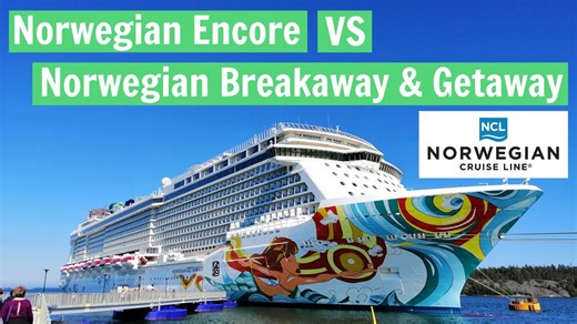 How Does Norwegian Encore Compare to Norwegian Breakaway and Getaway?