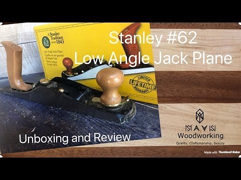 Stanley No. 62 Low Angle Jack Plane: Unboxing and Review