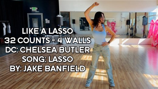 Like a lasso 32 Counts - 4 Walls DC: Chelsea Butler Song: Lasso By: Jake Banfield | Seattle Line Dance