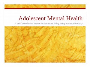 PPT - Adolescent Mental Health PowerPoint Presentation, free download - ID:1818087