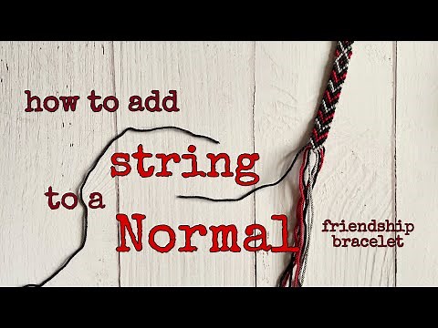 how to add string to normal friendship bracelet?/ friendship bracelet tips