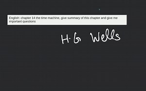 English: chapter 14 the time machine, give summary of this chap... | Filo