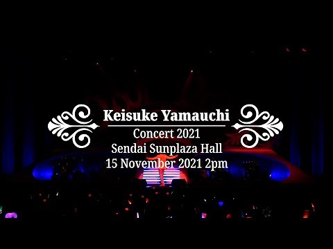 Keisuke Yamauchi Concert Tour 2021 Sendai 山内惠介コンサートツアー2021 仙台公演