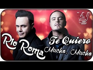 Rio Roma - Te Quiero Mucho, Mucho [Letra]