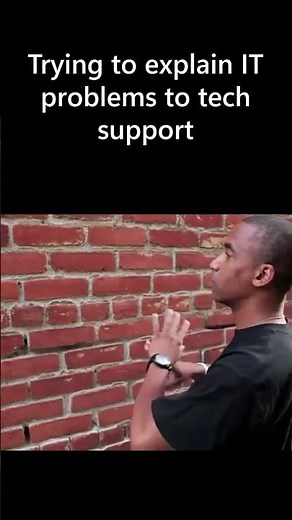 Trying to Explain IT Problems to Tech Support Meme