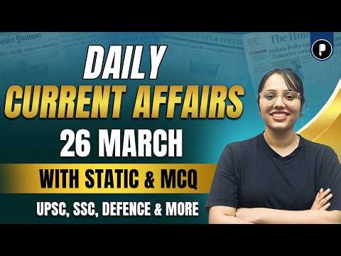 26 March Current Affairs 2026 | Daily Current Affairs | Current Affairs Today