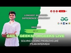 Longest Bounded-Difference Subarray | Solving Problems Live (GFG POTD)