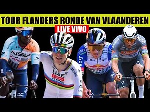 RONDE VAN VLAANDEREN TOUR OF FLANDERS 2026 🔴 LIVE EN VIVO Biniam GIRMAY POGACAR REMCO VAN DER POEL