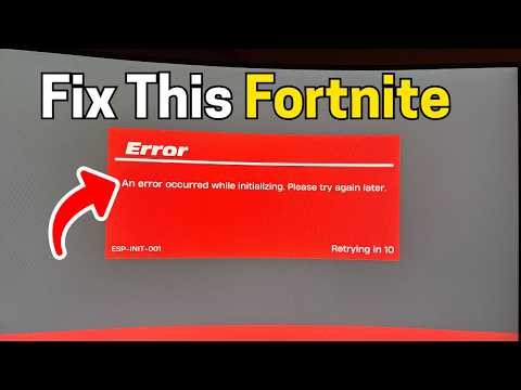 Fix Fortnite: An error occurred while initializing. Please try again later. (ESP-INIT-001)