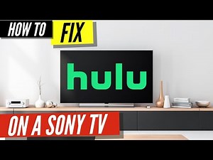 How to Fix Hulu on a Sony TV