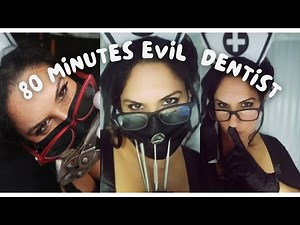 ASMR 80 MINUTES COMPILATION OF THE EVIL DENTIST RE EDITED