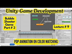 Unity Game Development - Lecture # 9 | Bubble Shooter Game Part 3 - Animations, Bubble Pop animation