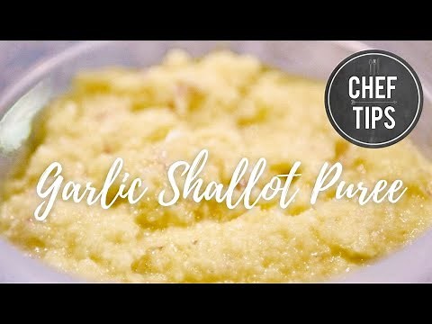 Garlic Puree - Garlic Shallot Puree Recipe - Chef Tips