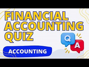 Accounting Quiz Financial Accounting Challenge