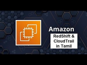 AWS - RedShift & CloudTrail in Tamil | Greens Technologys