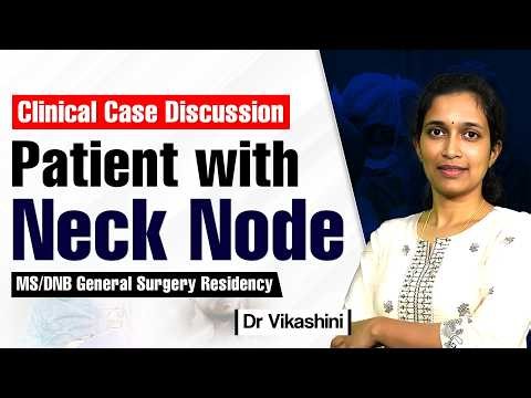 Patient with Neck Node | Clinical Case Discussion for MS/DNB General Surgery Residents |Dr Vikashini